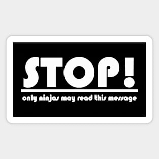 stop only ninjas may read this message Magnet